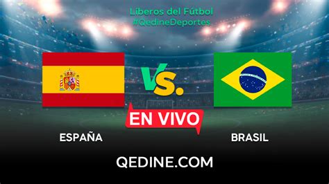 espana vs brasil en vivo